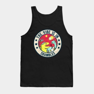 The Vibe Is In Shambles Tank Top